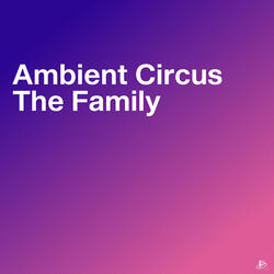 Ambient Circus