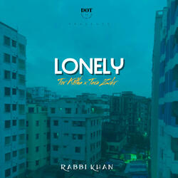 Lonely (Tor Kotha x Tera Zikr)