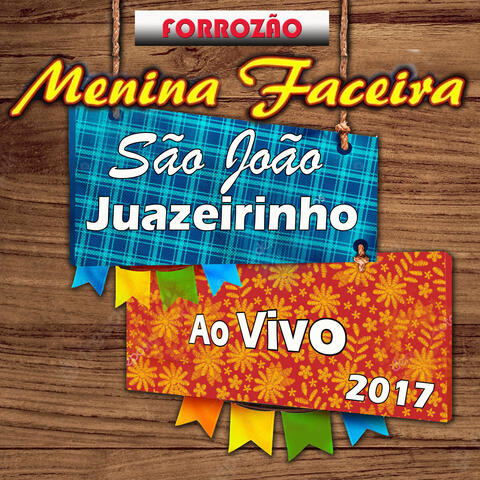MENINA FACEIRA - SÃO JOÃO DE JUAZEIRINHO 2017 AO VIVO