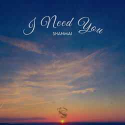 I Need You