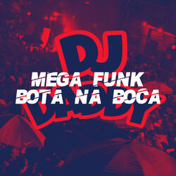 MEGA FUNK BOTA NA BOCA