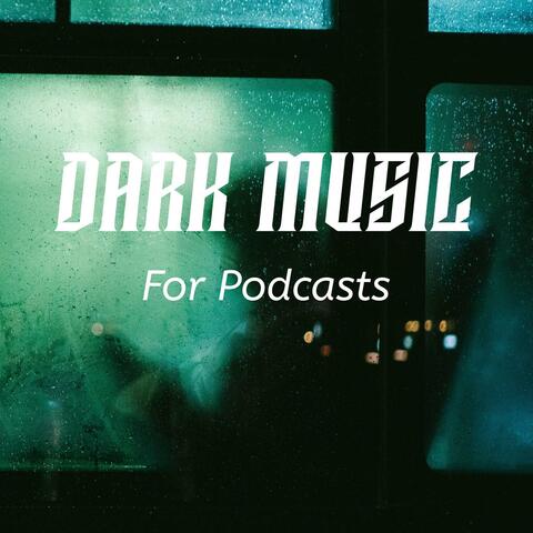 Dark Music for Podcasts
