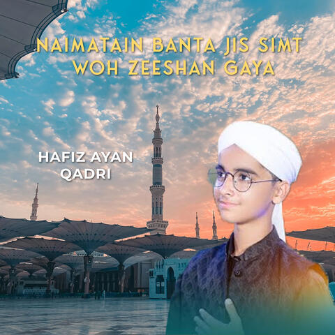 Naimatain Banta Jis Simt Woh Zeeshan Gaya