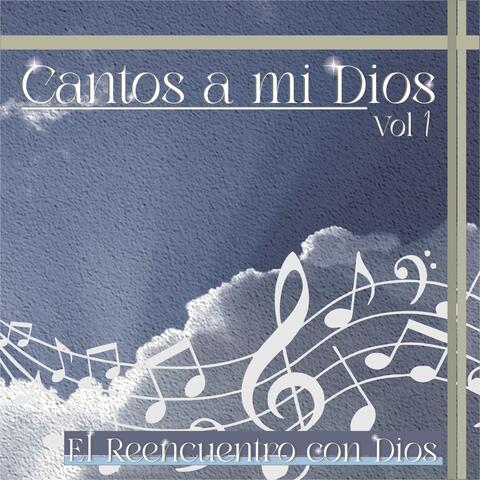 Cantos a mi Dios Vol. 1
