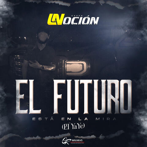El Futuro está en la Mira (El YaYe)