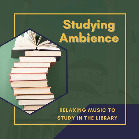 Studying Ambience: Relaxing Music to Study in the Library