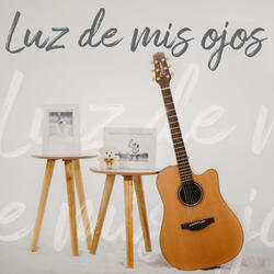 Luz de Mis Ojos