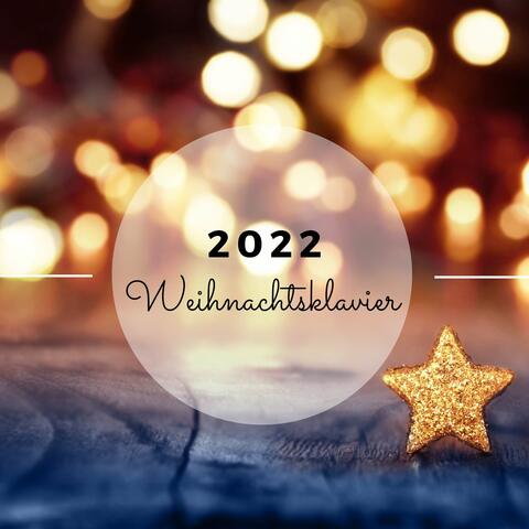 2022 Weihnachtsklavier: Weihnachts Klaviermusik, Die schönsten Weihnachtslieder