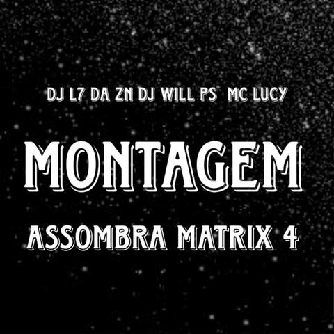 MONTAGEM  ASSOMBRA MATRIX 4