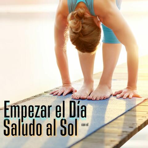 Empezar el Día con el Saludo al Sol: Música para Sequencias de Yoga, Canciones para Rutina de la Mañana de Surya Namaskar