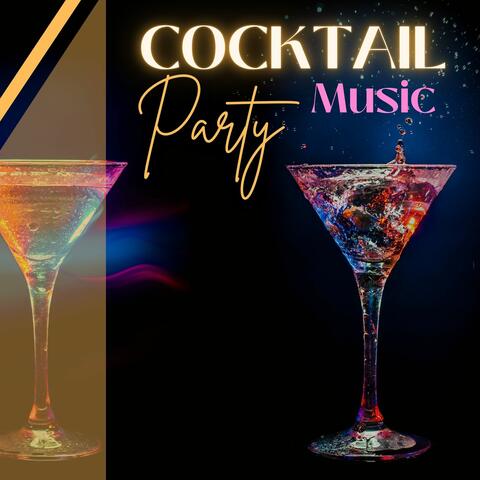 Cocktail Party Music: Songs for Cocktail Bars, Seaside Cafè, Beach Chillout