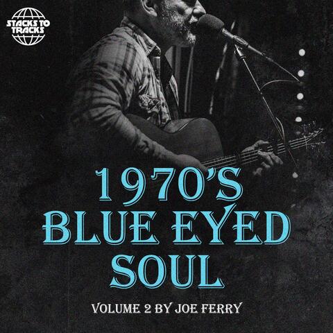 1970's Blue Eyed Soul Vol. 2