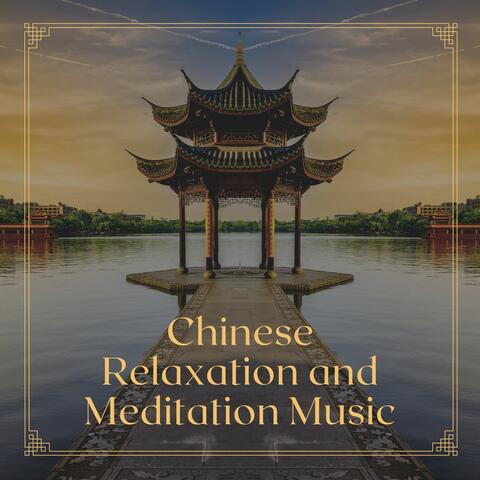 Chinese Relaxation and Meditation Music: Asian Vibes and Music for Mindfulness