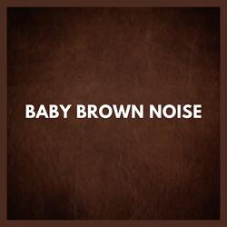 Baby Brown Noise (p72)