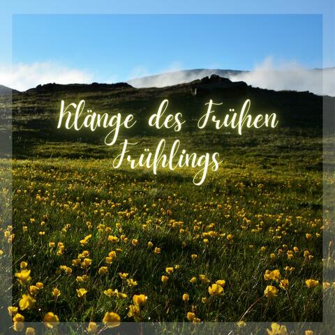 Klänge des Frühen Frühlings: Entspannendes Ambiente, Beruhigende Klänge
