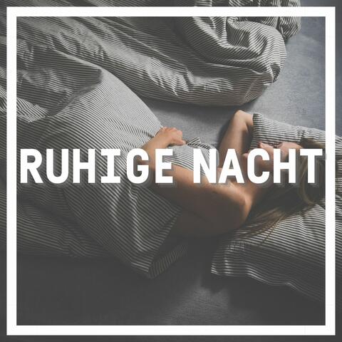 Ruhige Nacht: Entspannende Musik für Eine Gute Nachtruhe