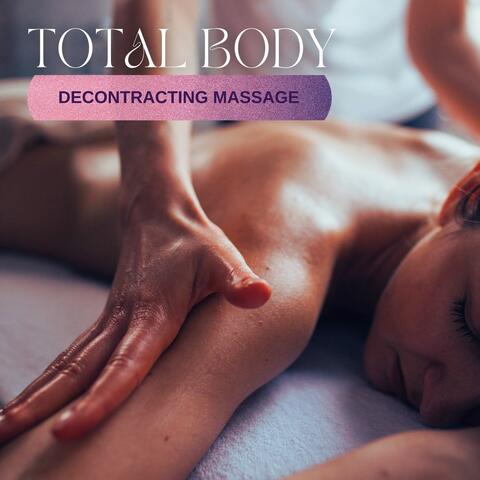 Total Body Decontracting Massage Music: Songs for Releasing Blocked Emotions