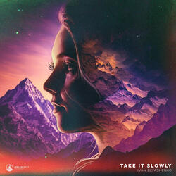take it slowly