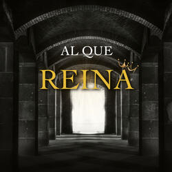 Al Que Reina