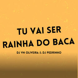 TU VAI SER RAINHA BACA