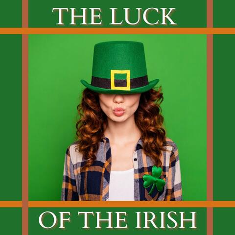 The Luck of the Irish: A Rousing Collection of Popular St. Patrick's Day Tunes