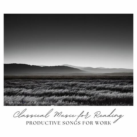 Classical Music for Reading: Productive Songs for Work