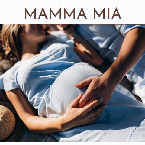 Mamma Mia: Melodie per la Gravidanza, Musica Meditativa e Terapeutica per Donne in Dolce Attesa