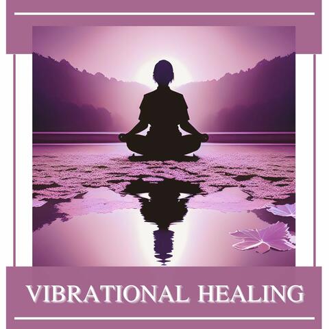 Vibrational Healing: Soothing Instrumental Sounds for a Calming Meditative Experience
