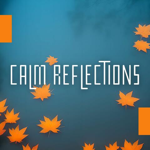Calm Reflections: A Mindful Journey Through Soothing Sounds and Relaxing Melodies