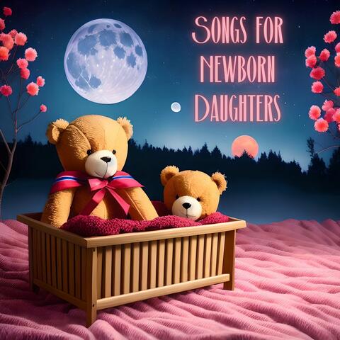 Songs for Newborn Daughters: Delta Waves to Make Baby Sleep
