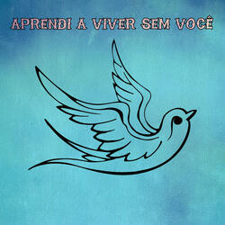 Aprendi A Viver Sem Você