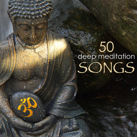 50 Deep Meditation Songs: Relaxing Yoga Meditation Music & Zen Tibetan Buddhist Tracks