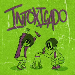 Intoxicado