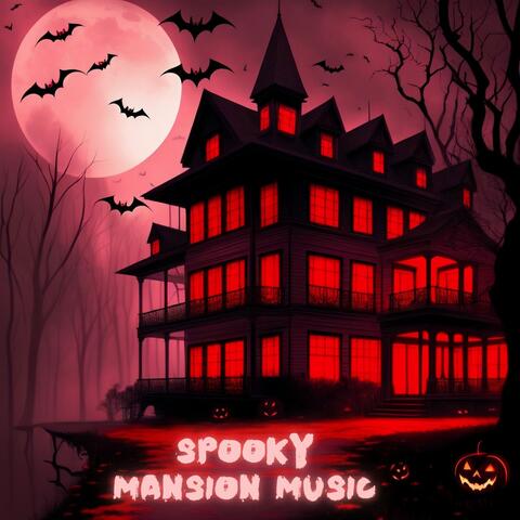 Spooky Mansion Music: Cursed Haunted House Songs