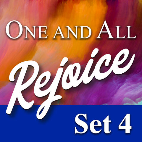 One and All Rejoice, Set 4