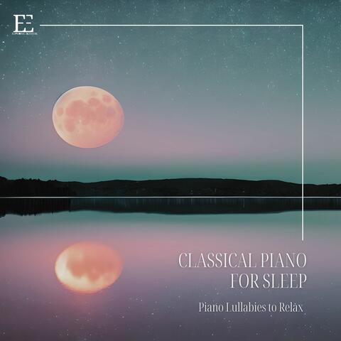 Classical Piano for Sleep: Piano Lullabies to Relax