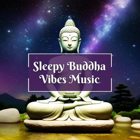 Sleepy Buddha Vibes Music: Tibetan Singing Bowls for Sleep