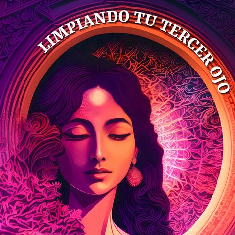 Limpiando tu Tercer Ojo: Meditación Sanadora de Chakras, Música Sagrada para Equilibrar Chakras