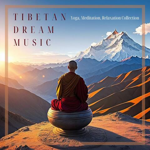 Tibetan Dream Music: Yoga, Meditation, Relaxation Collection
