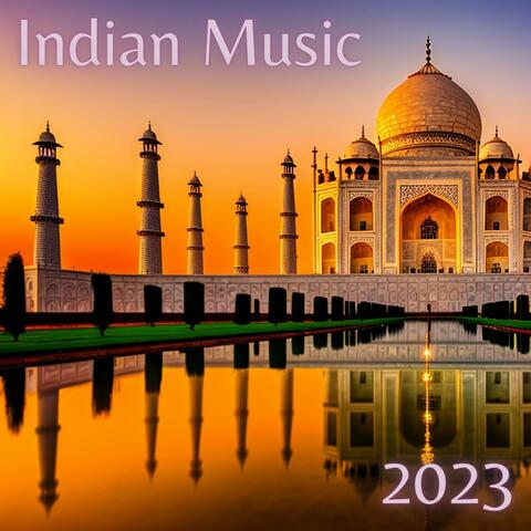 Indian Music 2023: Native Beautiful Indian Music for Meditation and Yoga