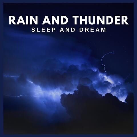 Rain and Thunder: Sleep and Dream