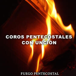 Coros Pentecostales Con Unción