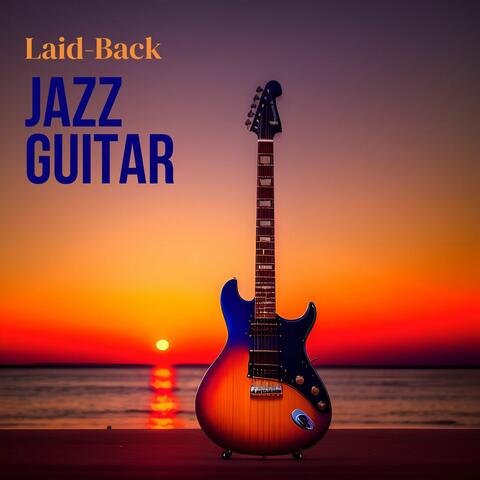 Laid-Back Jazz Guitar: Melodies for a Chill and Tranquil Summer Evening
