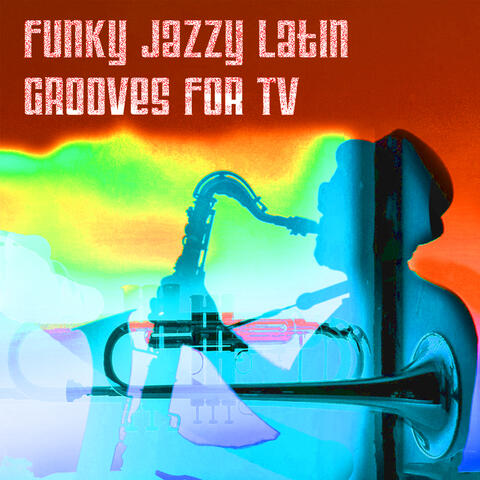 Funky Jazzy Latin Grooves For TV