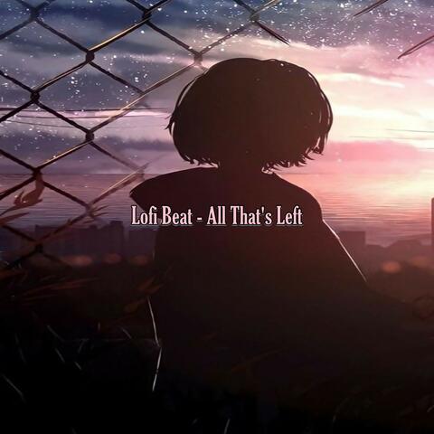 Lofi Beat - All That's Left
