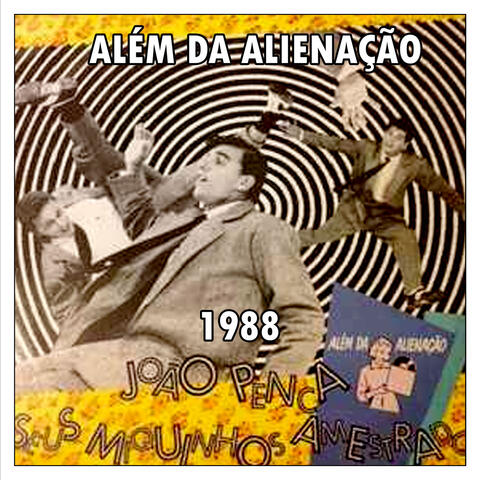 ALÉM DA ALIENAÇÃO - 1988