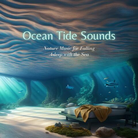 Ocean Tide Sounds: Nature Music for Falling Asleep with the Sea