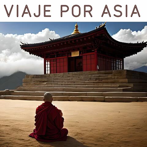 Viaje por Asia, Vol.2: Canciones de Oriente para Viaje Espiritual