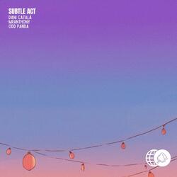Subtle Act