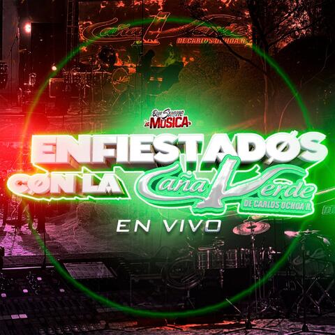 Enfiestados con la Caña Verde, En Vivo